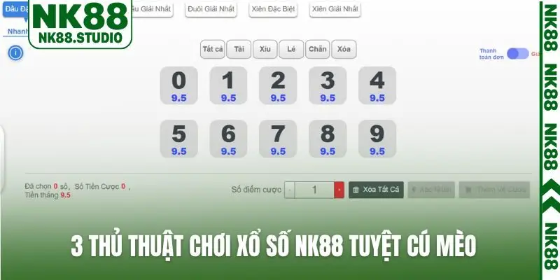 3 thủ thuật chơi xổ số NK88 tuyệt cú mèo