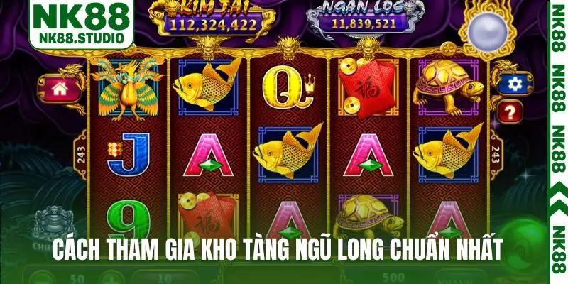 Cách tham gia Kho Tàng Ngũ Long chuẩn nhất