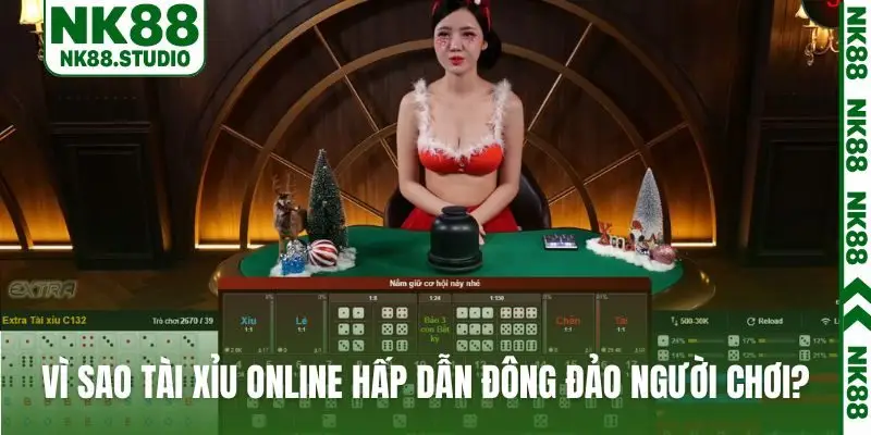 Vì sao Tài Xỉu online hấp dẫn đông đảo người chơi?
